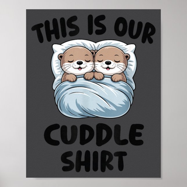 Poster Cute Otters Snuggling This Is Our Cuddle  (Devant)