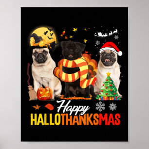 Poster Cute Pug Happy Hallothanksmas Halloween Thanksgivi