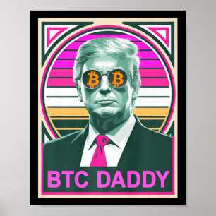 Poster Cute Trump Bitcoin Btc Daddy Finance Audit Fomo Mo