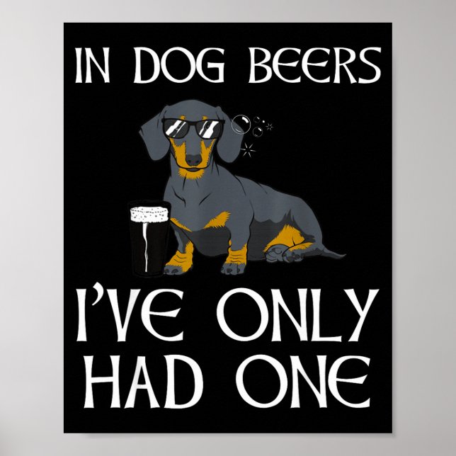 Poster Dachshund Funny Iri-shirt - Dog Beers Only Had One (Devant)
