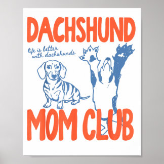 Poster Dachshund Mom Club Life Is Better With Dachshund M