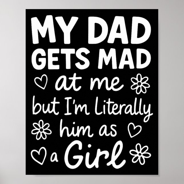 Poster Dad Gets Mad At Me Funny Father Daughter Humor Say (Devant)
