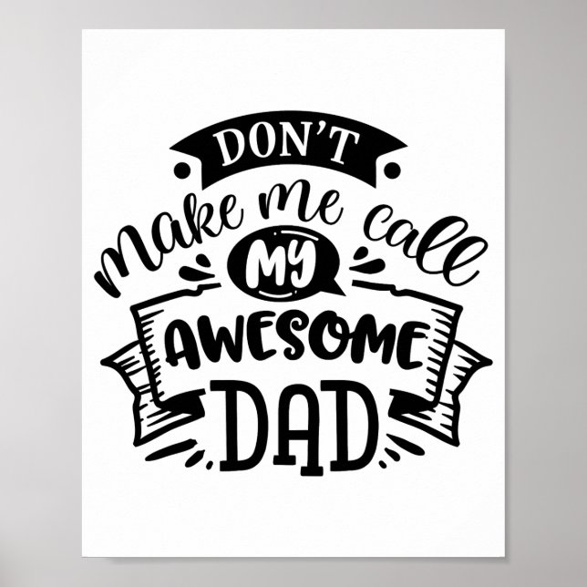 Poster Daddy And Me Dont Make Me Call My Awesome Dad  (Devant)