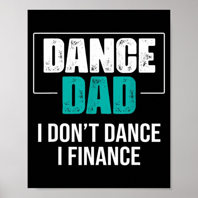 Poster Dance Dad I Don't Dance I Finance - Funny Dad Sayi (Devant)