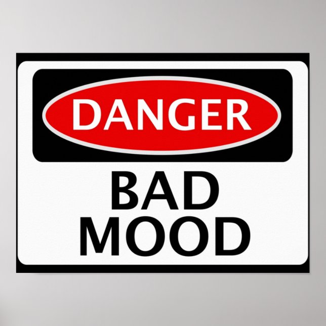 POSTER DANGER BAD MOOD FAKE FUNNY SAFETY SIGN SIGNAGE (Devant)