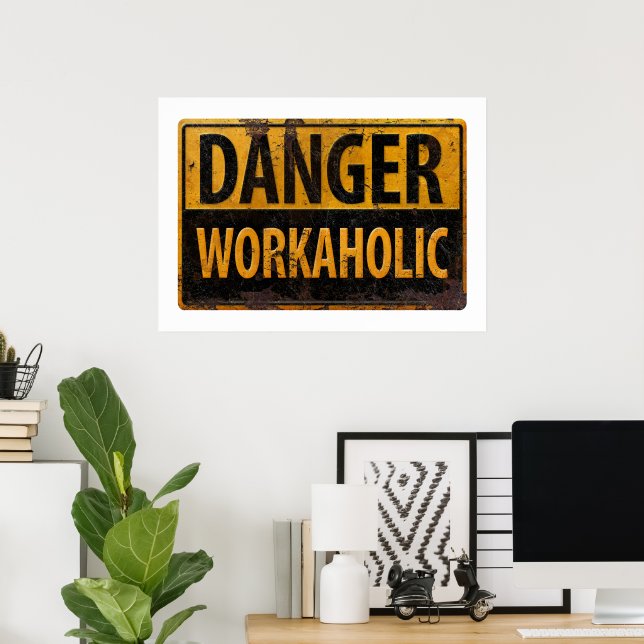 Poster DANGER WORKAHOLIC rouille panneau d'avertissement  (Bureau à domicile)