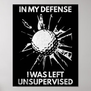 Poster Dans Ma Défense, J'Ai Été Laissé Sans Surveillance