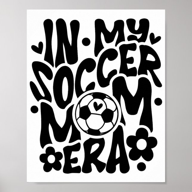 Poster Dans Mon Soccer Maman Era Funny Mama Fête des mère (Devant)