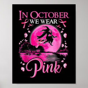 Poster Dans October We Wear Pink Ribbon Witch Halloween B