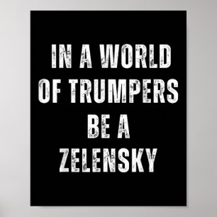 Poster Dans Un Monde De Trumpers Soyez Un Anti-Trump Zele