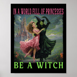 Poster Dans Un Monde Plein De Princesses Soyez Une Sorciè