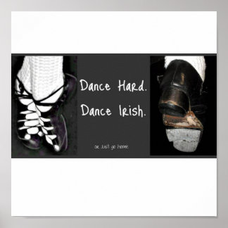 Poster Danse Dur. Dansez irlandais ou rentrez chez vous.