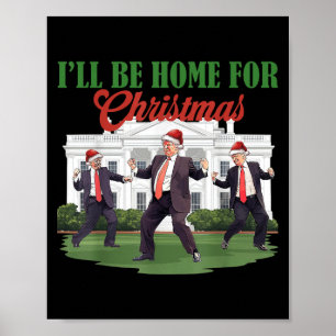 Poster Danser Drôle Humoristique Trump Je serai à la mais