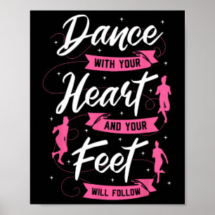 Poster Dansez Avec Votre Coeur Et Vos Pieds Suivront Da