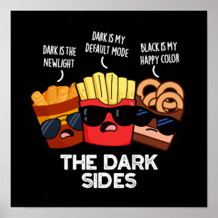 Poster Dark Sides Funny Fast Food Pun Dark BG