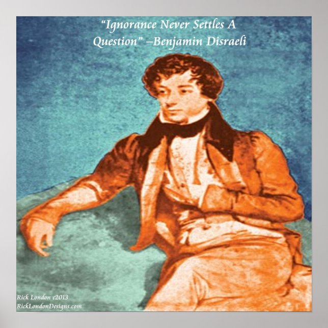 Poster de la citation Benjamin Disraeli & Ignoranc (Devant)