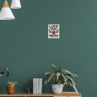Poster de mur décoratif Love You Mom
