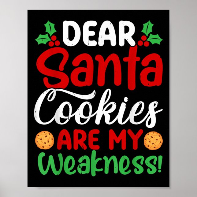 Poster Dear Santa Cookies Are My Weakness! Funny Christma (Devant)
