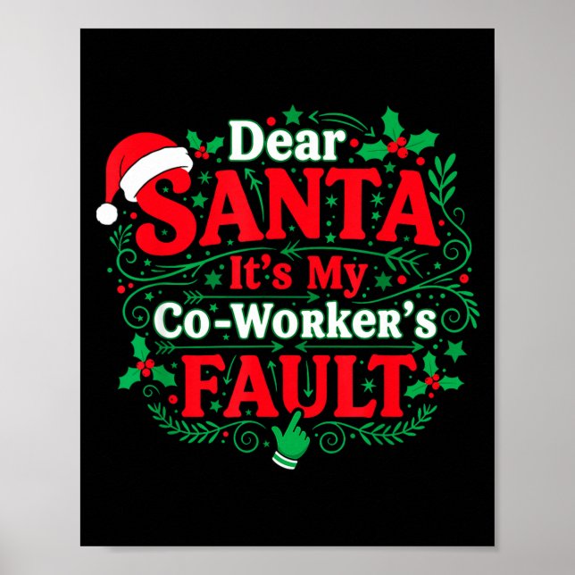 Poster Dear Santa It's My Coworker's Fault Funny Christma (Devant)