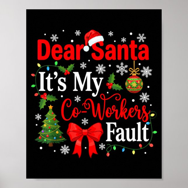 Poster Dear Santa It's My Coworker's Fault Funny Christma (Devant)