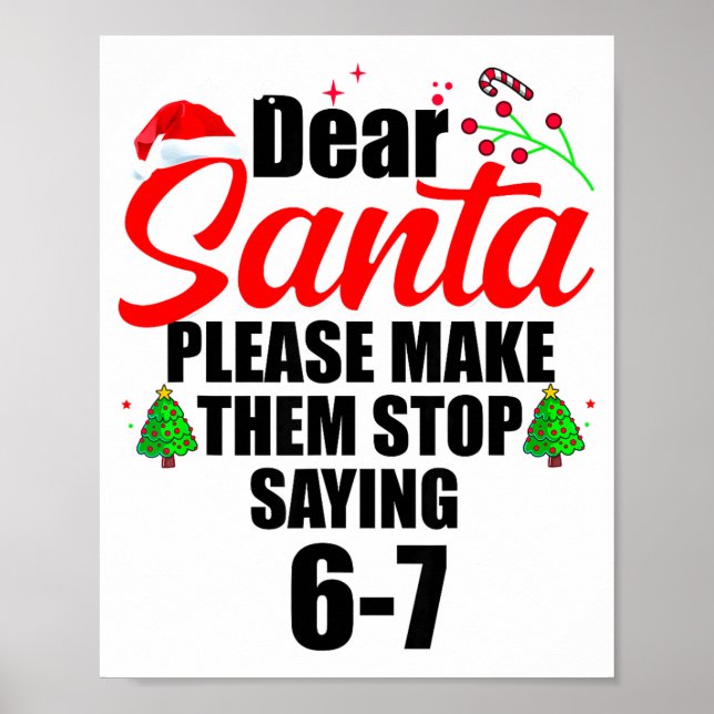 Poster Dear Santa Make Them Stop Saying 67 Kids Parents H (Devant)