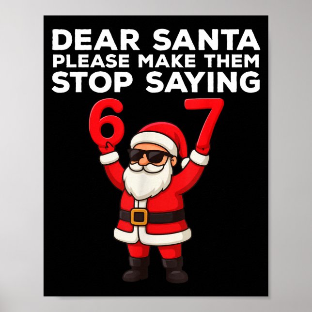 Poster Dear Santa Please Make Them Stop Saying 67 Christm (Devant)