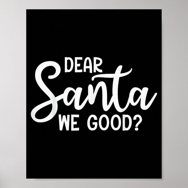 Poster Dear Santa We Good Christmas Family Xmas  (Devant)