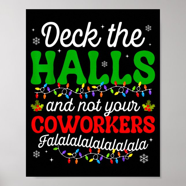 Poster Deck The Halls And Not Your Coworkers Christmas Ma (Devant)