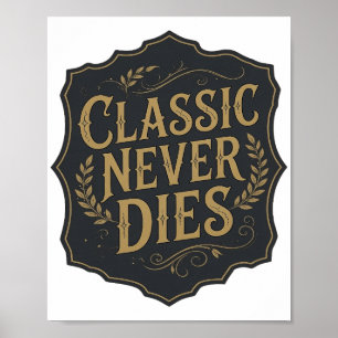 Poster Déclaration Or CLASSIQUE NE MEURT JAMAIS Conceptio
