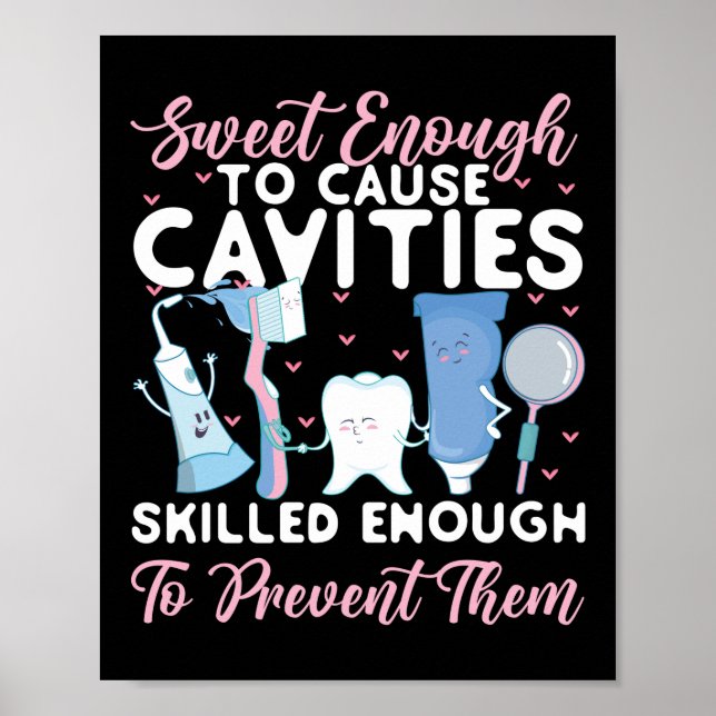 Poster Dentist Dental Sweet Enough To Cause Cavities (Devant)