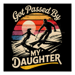 Poster Dépassé par ma fille drôle de ski amateur de ski