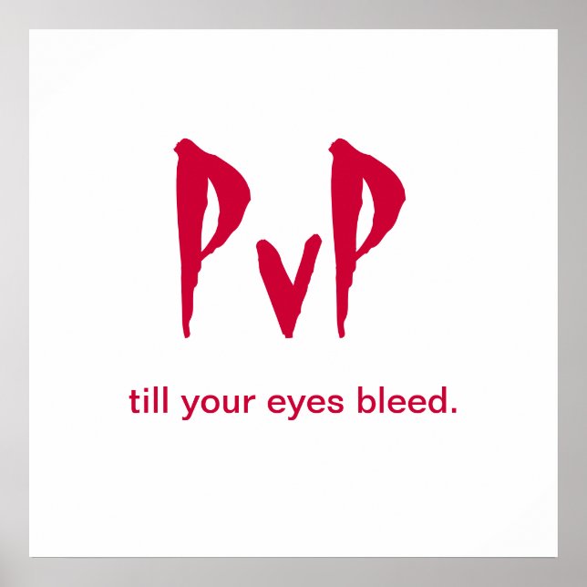 Poster des Gamers "PvP, bis deine Augen bluten" (Vorne)