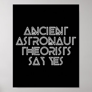 Poster Des Théoristes D'Astronautes Anciens Disent Oui - 