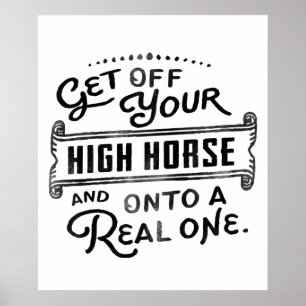 Poster Descendez De Votre Cheval Haut Et Sur Un Véritable