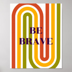 Poster Design rétro, Soyez courageux