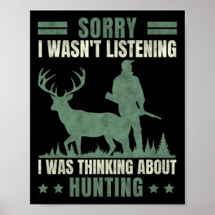 Poster Désolé de ne pas avoir écouté penser à la chasse
