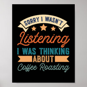 Poster Désolé De Penser Probablement À La Coffee Roasting