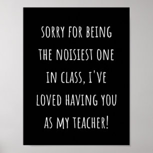 Poster désolé d'être le plus bruyant de la classe