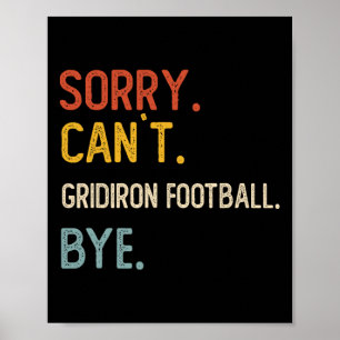Poster Désolé, impossible de Gridiron Football Bye Shirts
