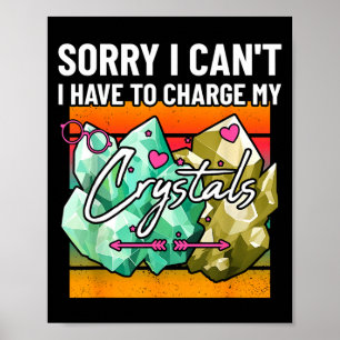 Poster Désolé je ne peux pas avoir à charger mes cristaux