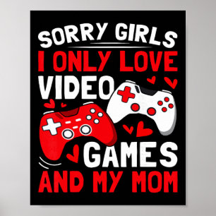 Poster Désolé les filles je n'aime que les jeux vidéo et