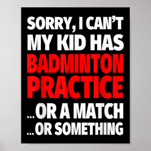 Poster Désolé Mon Enfant A Une Pratique De Badminton Ou U