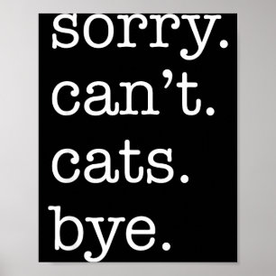 Poster Désolé ne peut pas chats au revoir drôle amateur d