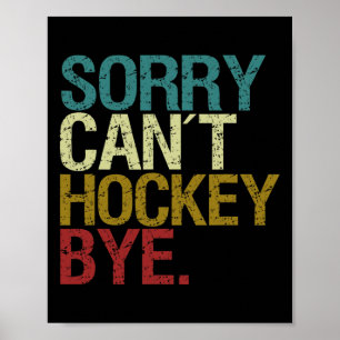 Poster Désolé ne peut pas hockey