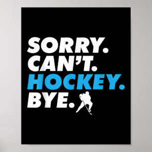 Poster Désolé ne peut pas hockey au revoir joueur de hock