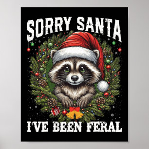 Poster Désolé Père Noël J'ai été Feral Christmas Raccoon 