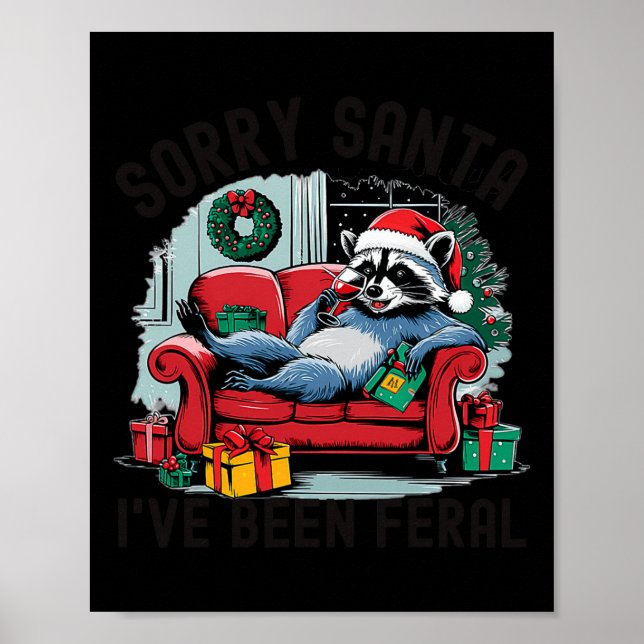 Poster Désolé Père Noël J'ai été Feral Funny Raccoon Xmas (Devant)