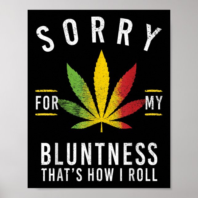 Poster Désolé Pour Ma Bluntness, C'Est Comme Ça Que Je Ro (Devant)