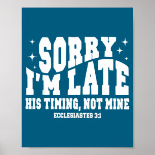 Poster Désolé pour mon retard Son timing pas le mien chré