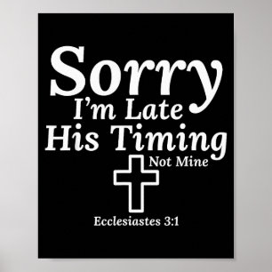 Poster Désolé pour mon retard Son timing pas le mien Eccl